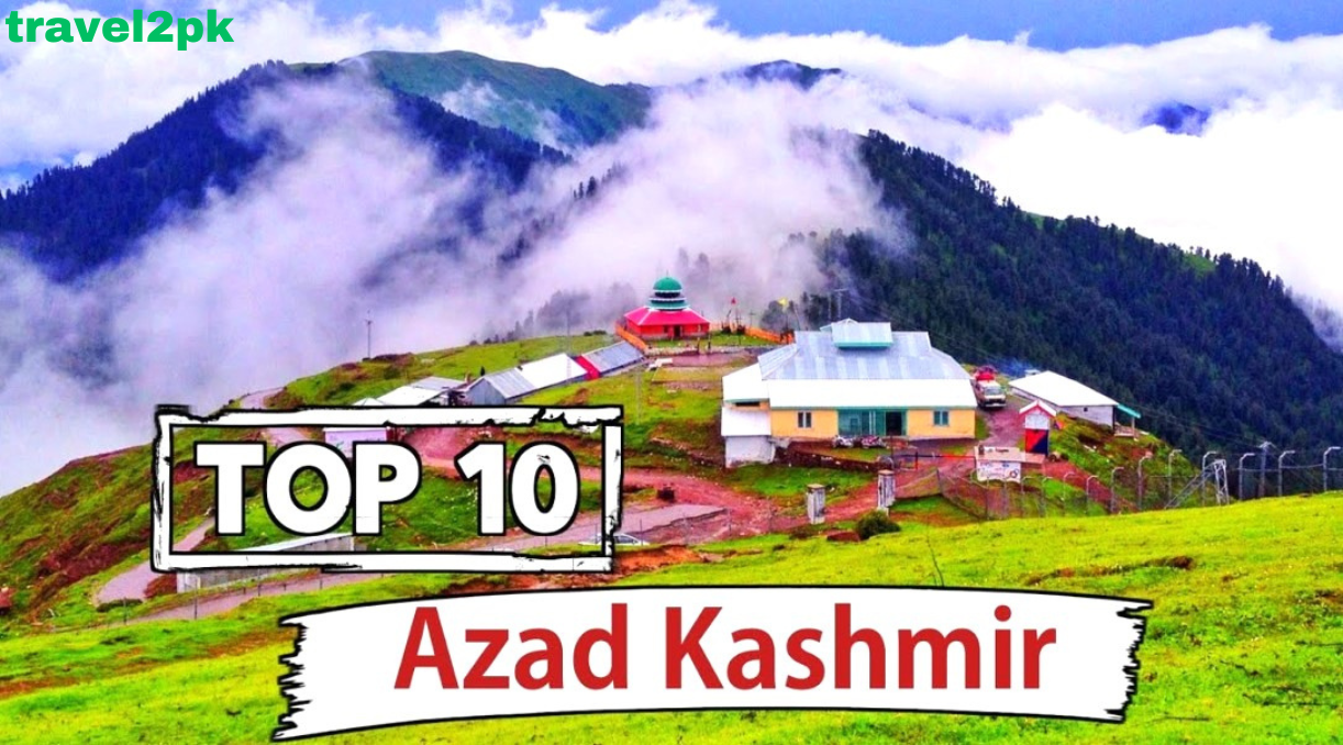 Top 10 Tourist Places in Azad Kashmir - travel2pk